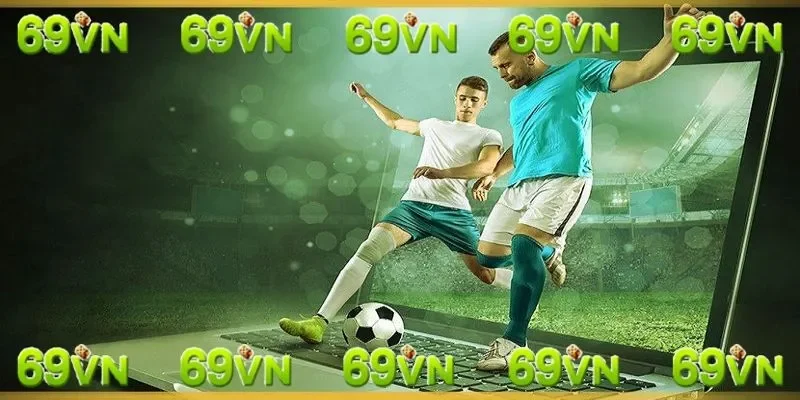 Đăng ký tài khoản 69VN để tham gia kèo giao bóng trước 