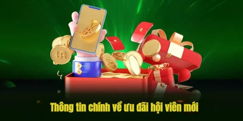 Thông tin chính về ưu đãi hội viên mới